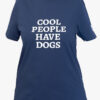 T-Shirt "Cool People Have Dogs"