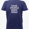 T-Shirt "Cool People Have Dogs"